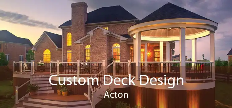 Custom Deck Design Acton