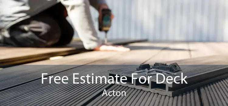 Free Estimate For Deck Acton