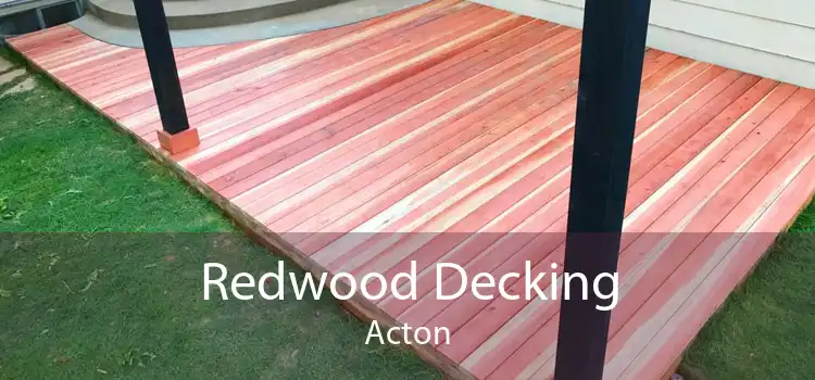 Redwood Decking Acton